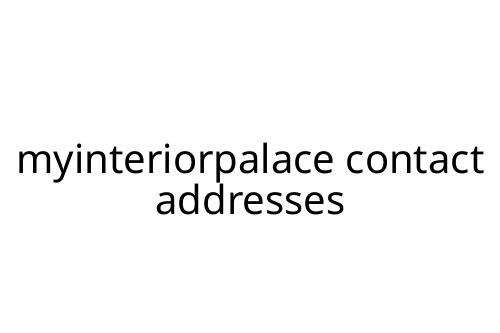 myinteriorpalace contact addresses