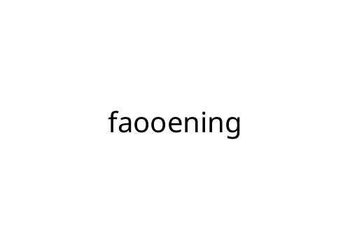 faooening