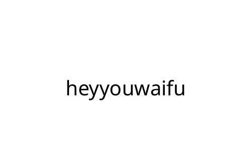 heyyouwaifu