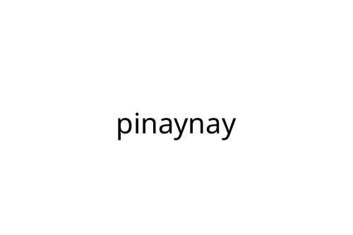 pinaynay