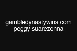 gambledynastywins.com peggy suarezonna