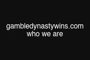 gambledynastywins.com who we are
