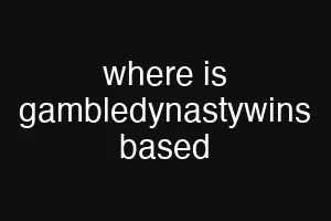where is gambledynastywins based