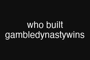 who built gambledynastywins